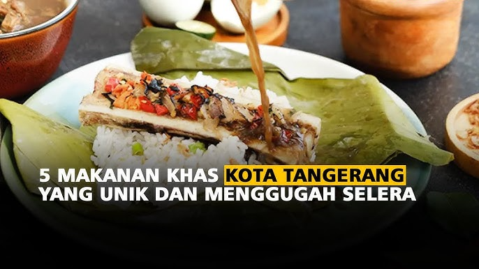 Tangerang 5 Wisata Petualangan Kuliner yang Wajib Dicoba!