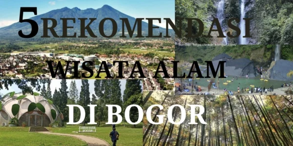 Wisata Alam Bogor 5 Destinasi Wajib untuk Menyatu dengan Alam