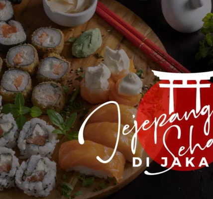 7 Spot Kuliner Jepang di Jakarta Rasakan Makan Jejepangan Sehari di Jakarta