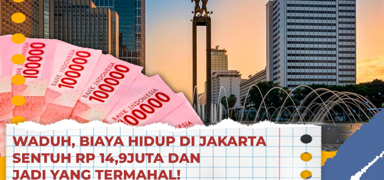 Biaya Hidup di Jakarta Menjadi Yang Termahal