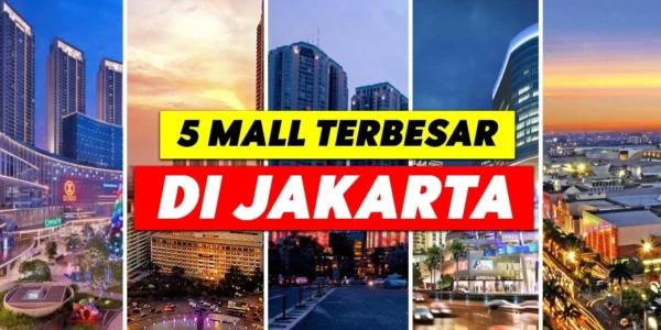 5 Mall Terbesar di Jakarta Untuk Pengalaman Belanja Unik